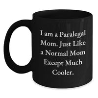 Load image into Gallery viewer, Funny Paralegal Gifts - Black Coffee Mug for Paralegal Mom's - Graduation Unique Gifts from Friends and Family - Main