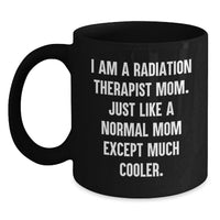Load image into Gallery viewer, Gifts for Radiation Therapist Mom Unique Black Coffee Mugs - Funny - Gifts from Friends to Family - Main