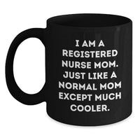 Load image into Gallery viewer, Funny Quotes for Registered Nurse Mom, Unique Gifts from Friends and Family for Graduation, Black Coffee Mug - Main