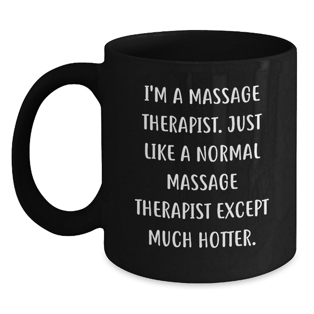 Massage Therapist Funny Quote Gifts for Massage Therapist, Black Coffee Mug, Gifts from Friends, Unique Graduation Unique Gifts, Gifts for Massage Therapist - Main