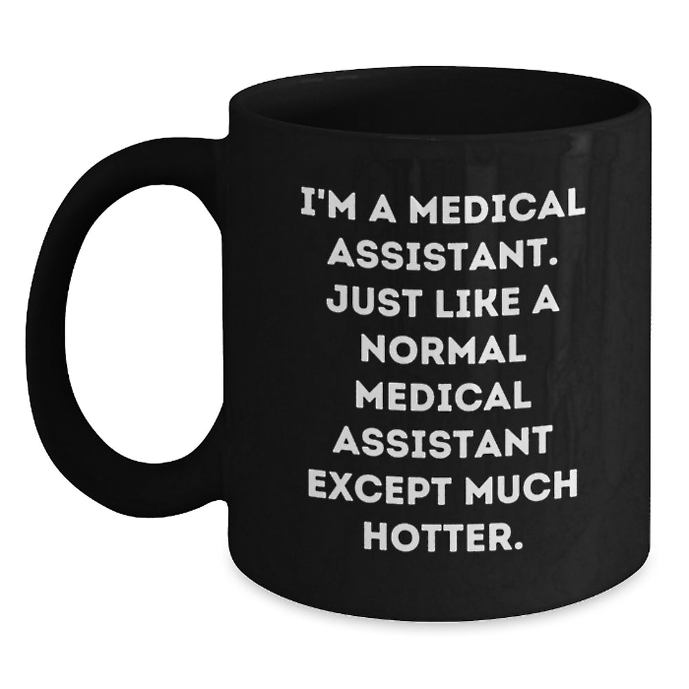 Medical Assistant Gifts Funny Quote Black Coffee Mugs for Graduation, Gifts from Friends to Medical Assistants, Gifts for Medical Assistants - Main