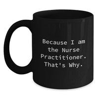 Load image into Gallery viewer, Funny Nurse Practitioner Black Coffee Mug Gifts from Friends or Family for Graduation Unique - Main