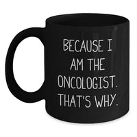 Load image into Gallery viewer, Oncologist Gifts from Family Black Coffee Mug - Funny Quote for Graduation Unique Gifts - Main