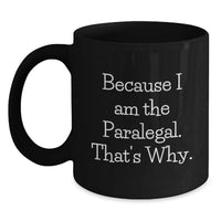 Load image into Gallery viewer, Funny Paralegal Quotes Black Coffee Mug, Paralegal Gifts for Women, Unique Graduation Present from Friends, 11oz or 15oz Capacity, Microwave and Dishwasher Safe - Main