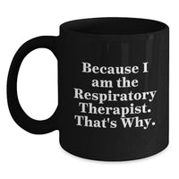 Load image into Gallery viewer, Funny Inspirational Black Coffee Mug for Respiratory Therapist Gifts from Friends, Unique Graduation Unique Gifts for Men Women Friends Coworkers Family - Main