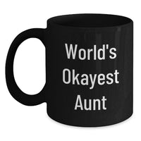 Load image into Gallery viewer, Aunt Keepsake Black Coffee Mug for Her Birthday Gift - World's Okayest - Main