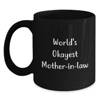 Load image into Gallery viewer, Funny Mom-in-law Gifts from Men, Unique Black Coffee Mugs with 'World's Okayest Mom-in-law' Quote for Graduation Day - Main