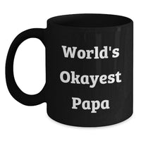Load image into Gallery viewer, Funny Papa Gifts, Black Coffee Mug, World's Okayest Papa, Gifts for Papa from Family - Main