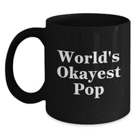 Load image into Gallery viewer, Pop Lovers Gifts from Family to Graduating Friends Black Coffee Mug 'World's Okayest Pop' - Main