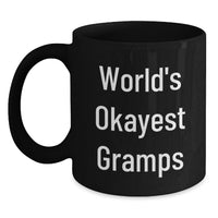 Load image into Gallery viewer, Funny Gramps Gifts for Him, Black Coffee Mug with 'World's Okayest Gramps' Quote, Birthday Unique Gifts from Men to Gramps - Main