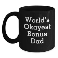 Load image into Gallery viewer, Funny Bonus Dad Gifts from Men, World's Okayest Bonus Dad Black Coffee Mug for Graduation Unique Gifts, Perfect for Dad's Special Day - Main
