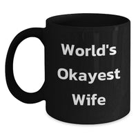 Load image into Gallery viewer, Funny World's Okayest Wife Gifts for Wife from Husband Black Coffee Mug Graduation Unique Presents - Main