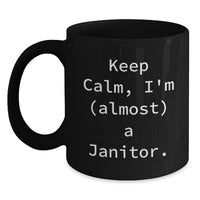 Load image into Gallery viewer, Funny Janitor Gifts for Him, Keep Calm I'm (almost) A Janitor Black Coffee Mug, Great Gift from Friends for Janitor Graduation - Main