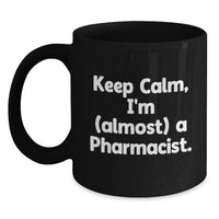 Load image into Gallery viewer, Calm Pharmacist Novelty Mug Birthday Gift for Friends - Main