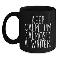Load image into Gallery viewer, Funny Writer Gifts for Him, Keep Calm I'm (almost) A Writer, Black Coffee Mug Birthday Unique Gift - Main
