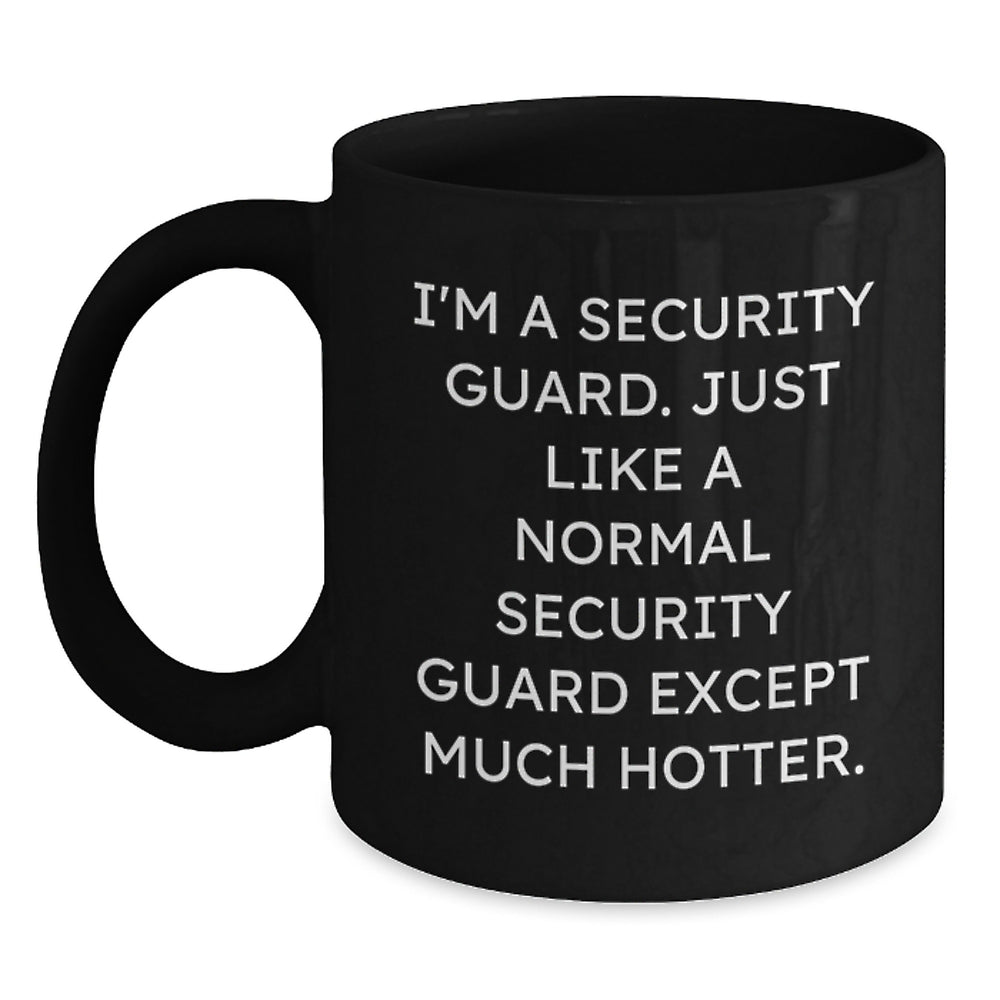 Humorous Security Guard Gifts - 'I'm A Security Guard...' Funny Black Coffee Mug, Graduation Unique Gifts from Friends, Coworkers, Family - Main