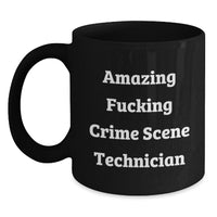 Load image into Gallery viewer, Funny Crime Scene Technician Gifts - Amazing Crime Scene Technician Quote Black Coffee Mug, Birthday Unique Gifts from Friends to Crime Scene Technician - Main
