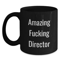 Load image into Gallery viewer, Funny Quotes Director Gifts from Friends for Director Black Coffee Mug, Amazing F--king Director Humor Graduation Unique Gifts, Funny Black Coffee Mug for Director - Main