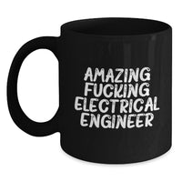Load image into Gallery viewer, Funny Electrical Engineer Gifts: &#39;Amazing F--king Electrical Engineer&#39; Black Coffee Mug for Birthday, Microwave and Dishwasher Safe - Main

