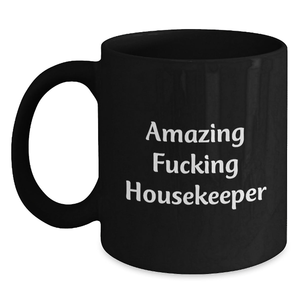 Funny Housekeeper Gift: Amazing F--king Housekeeper Quote on Black Coffee Mug, Gifts from Friends for Housekeeper's Birthday - Main