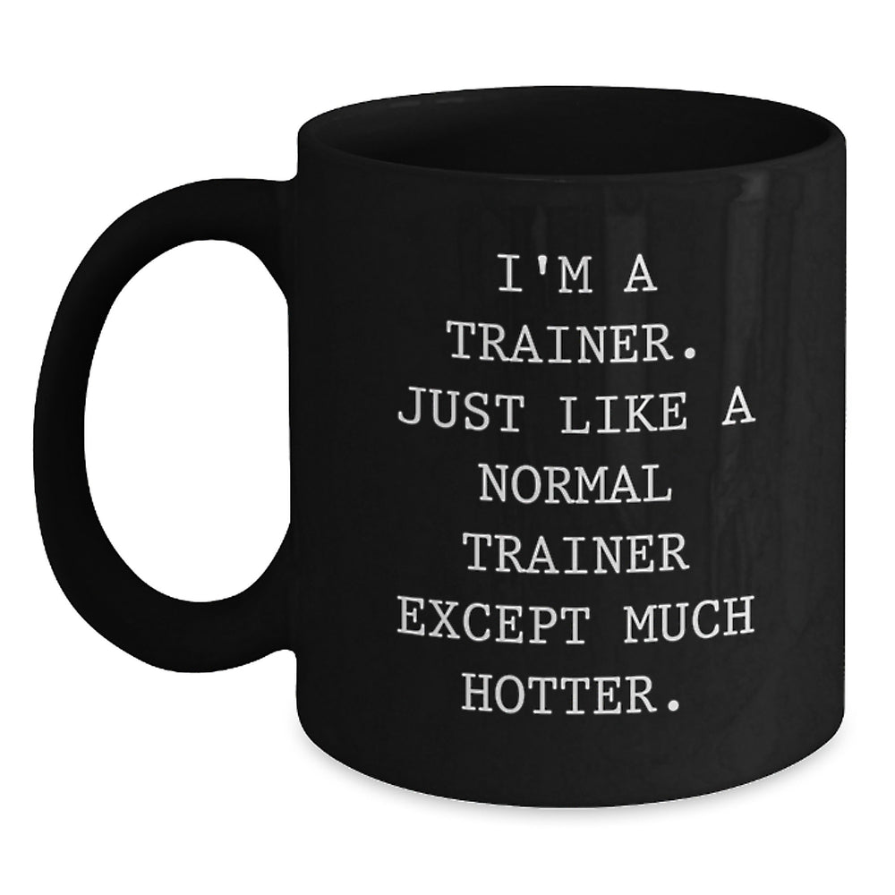 Trainer Gifts Funny Quote Black Coffee Mugs for Graduation, Gifts from Friends to Trainer, Unique Gifts for Trainer, Gifts for Trainers - Main