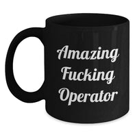 Load image into Gallery viewer, Operator Keepsake Coffee Mug for Him Birthday Gift F**king Operator - Main