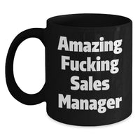 Load image into Gallery viewer, Funny Sales Manager Gifts from Friends Unique Black Coffee Mugs for Graduation - 'Amazing F--king Sales Manager' Quote - Main