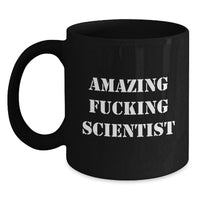 Load image into Gallery viewer, Funny Scientist Gift for Him, Unique Black Coffee Mug with Amazing F--king Scientist Quote, Graduation Unique Gifts from Friends - Main