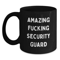 Load image into Gallery viewer, Security Guard Funny Quote Black Coffee Mug, Unique Graduation Gifts for Men, Women, Friends, Family from Security Guard Enthusiast - Main