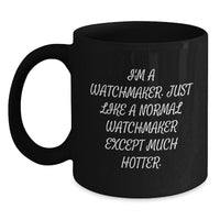 Load image into Gallery viewer, Watchmaker Humor, Unique Gifts from Friends for Watchmaker, Black Coffee Mug for Graduation - Main
