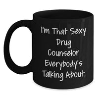 Load image into Gallery viewer, Birthday Gift for Her Present Drug Counselor Black Coffee Mug - Main