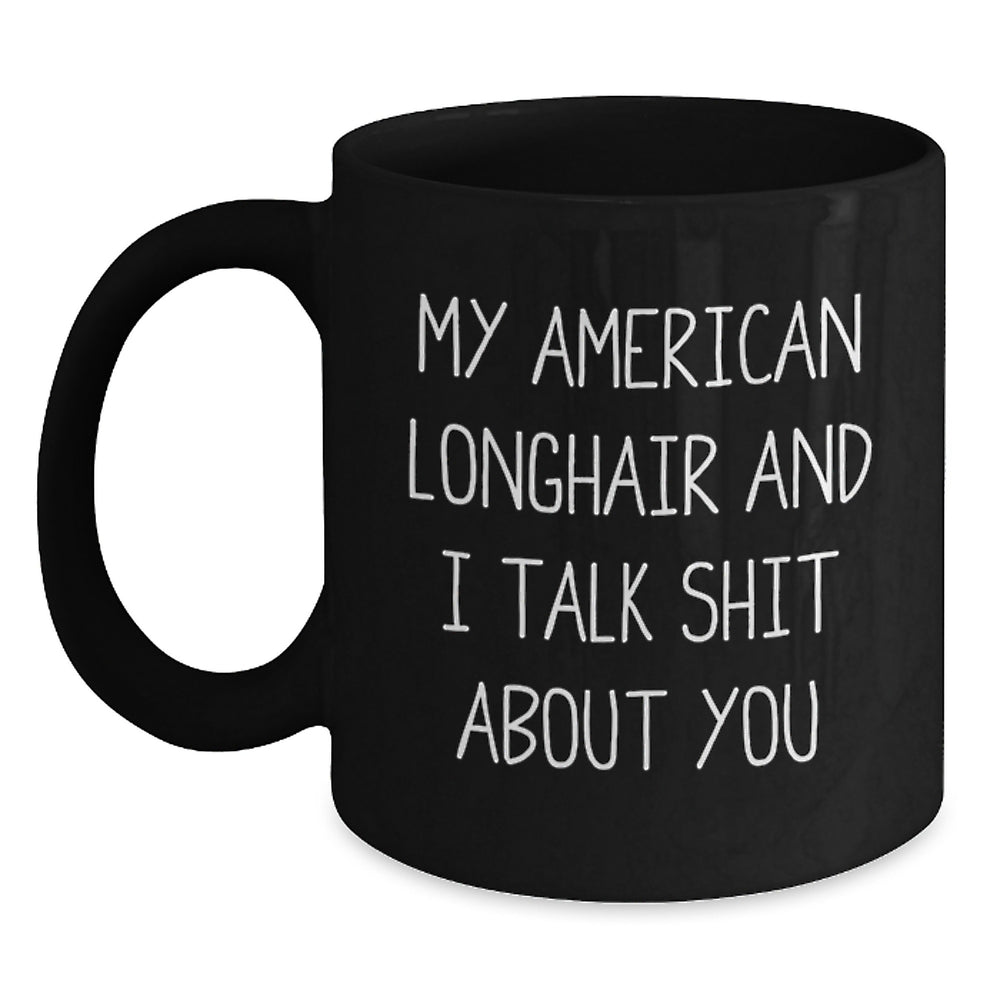 American Longhair Cat Funny Mugs, Gifts from Family, Friends, Coworkers, for Men, Women, Graduation Unique Gifts - Main