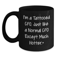 Load image into Gallery viewer, Funny CFO Gifts from Friends - Unique Black Coffee Mug for Graduation - 'I'm A Tattooed CFO' - Main
