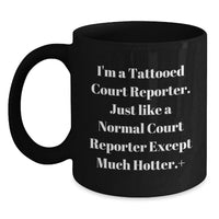 Load image into Gallery viewer, Funny Court Reporter Gifts, I'm a Tattooed Court Reporter, Unique Graduation Mugs for Court Reporters, Black Coffee Mug with Humorous Design, Gifts from Friends for Court Reporter Men - Main
