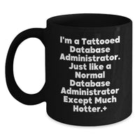 Load image into Gallery viewer, Funny Gifts from Friends for Database Administrator Graduation Unique Mugs - I'm A Tattooed DBA Gift Ideas for Men - Main