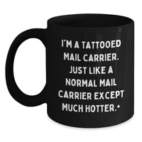 Load image into Gallery viewer, Funny Mail Carrier Gifts for Mail Carrier Friends, Black Coffee Mug with Humorous Quote, Ideal Gift from Friends for Graduation Unique Gifts - Main