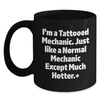 Load image into Gallery viewer, Funny Mechanic Gifts from Friends for Graduation Unique Black Coffee Mug - 'I'm A Tattooed Mechanic' - Main