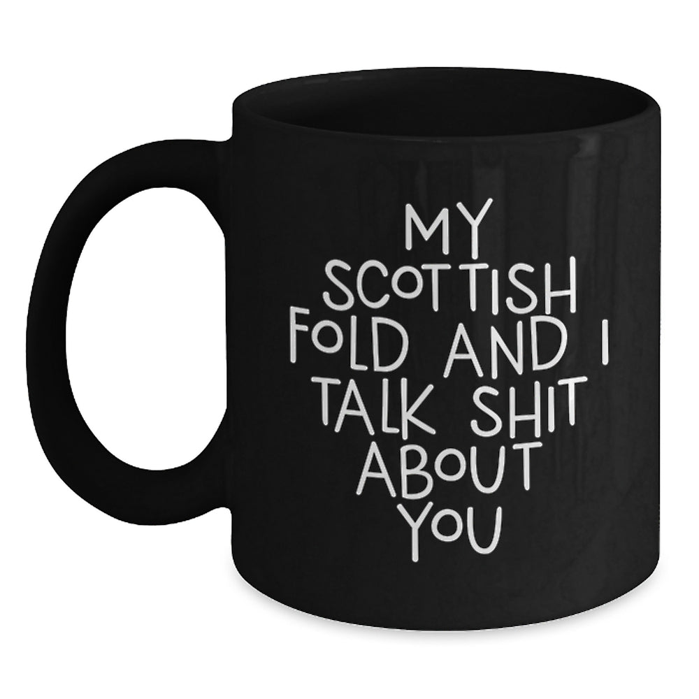 Funny Scottish Fold Cat Gifts for Men Women Friends Family - Scottish Fold Cat Lover Mug, My Scottish Fold And I Talk Shit About You, Graduation Unique Gifts from Friends - Main