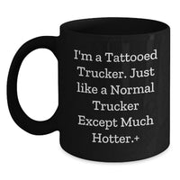 Load image into Gallery viewer, Funny Trucker Gifts for Men, Hotter Trucker Coffee Mug, Unique Graduation Gifts from Friends for Trucker - Main