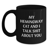Load image into Gallery viewer, Hemingway Cat Gifts, Funny Quote, Birthday Unique Gifts from Friends and Family, Black Coffee Mug, 11oz or 15oz, Microwave and Dishwasher Safe - Main
