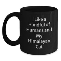 Load image into Gallery viewer, Funny Himalayan Cat Lover Gifts from Men, Women, or Friends for Him or Her - Black Coffee Mugs for Graduation Unique Gifts - I Like A Handful Of Humans And My Himalayan Cat - Main
