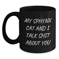 Load image into Gallery viewer, Sphynx Cat Gifts Funny Quote Black Coffee Mugs for Sphynx Cat Lovers Friends and Family Unique Gifts from Men to Women - Main
