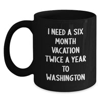 Load image into Gallery viewer, Funny Quotes Washington Black Coffee Mugs Gifts from Men to Friends for Graduation Unique - Main