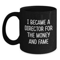 Load image into Gallery viewer, Funny Director Gift, Black Coffee Mug for the Money and Fame, Unique Graduation Gifts from Friends for Men - Main