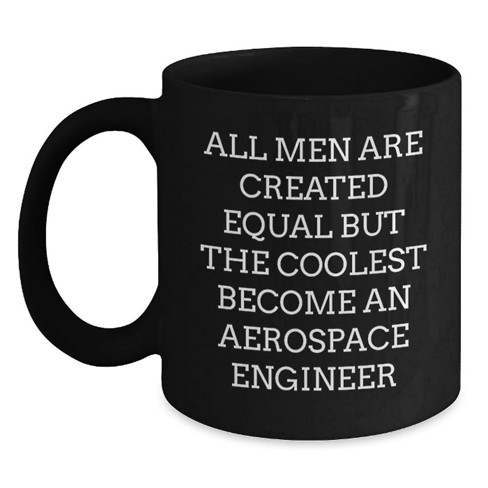 Aerospace Engineer Gifts for Men Funny Quote Black Coffee Mugs Unique Christmas Memorable Presents from Friends Family Coworkers - Main