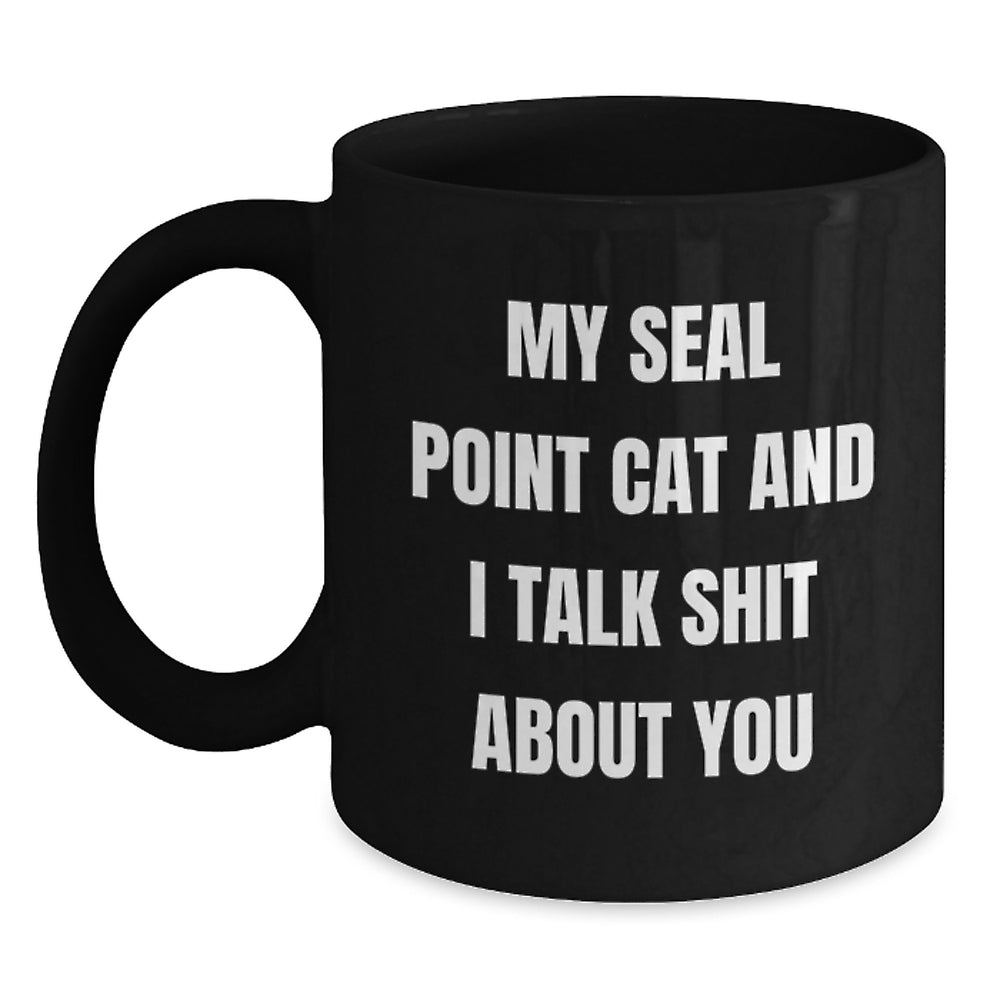 Funny Seal Point Cat Quotes Gifts for Her, Black Coffee Mug from Friends to Coworkers - 11oz or 15oz, Microwave and Dishwasher Safe - Main