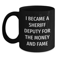 Load image into Gallery viewer, Funny Sheriff Deputy Humor Gift for Sheriff Deputy Graduation Unique Gifts from Friends for Men - Main