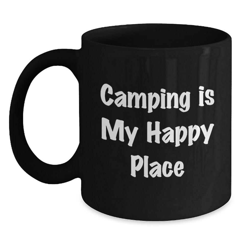 Camping Is My Happy Place Funny Quote Gifts for Camping Enthusiast from Family, Black Coffee Mugs for Men and Women, Graduation Unique Gifts - Main