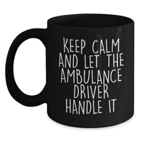 Load image into Gallery viewer, Ambulance Driver Funny Gifts from Men to Ambulance Driver Friends, Black Coffee Mug Keeps Him Calm on Graduation Day, Unique Ambulance Driver Mugs for Ambulance Driver Graduation - Main