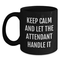 Load image into Gallery viewer, Funny Attendant Quotes Black Coffee Mugs Gifts from Friends for Attendant Graduation Unique Gifts - Main